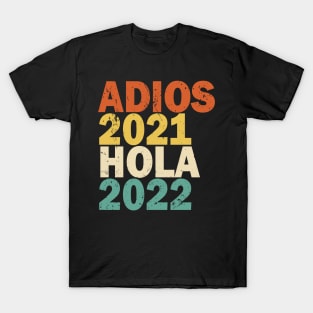 Adios 2021 Hola 2022 Feliz Año Nuevo T-Shirt